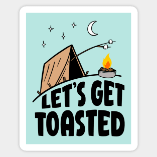 Let's Get Toasted Camping Tent With Campfire Sticker